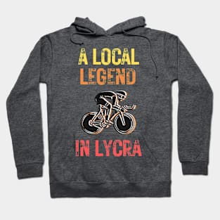 Cycling legend in lycra Hoodie